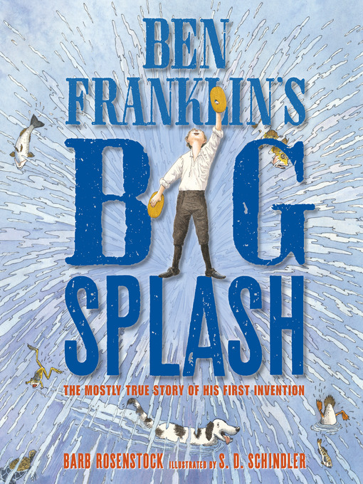 Title details for Ben Franklin's Big Splash by Barb Rosenstock - Available